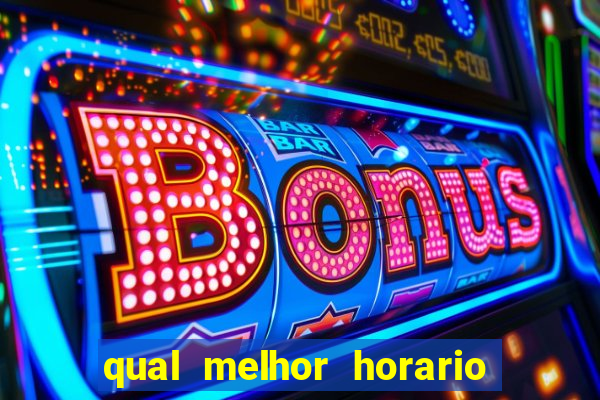 qual melhor horario para jogar big bass bonanza